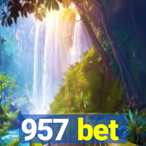 957 bet