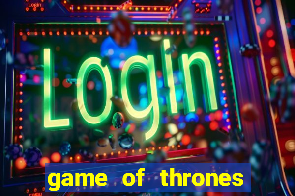 game of thrones dublado online