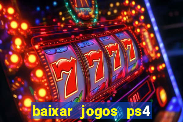 baixar jogos ps4 pkg pt-br