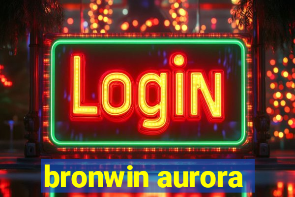 bronwin aurora