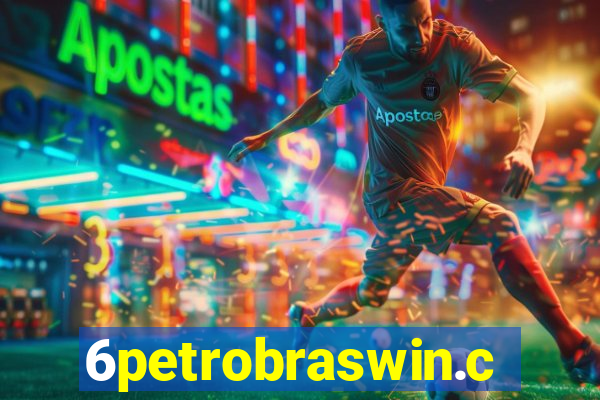 6petrobraswin.com
