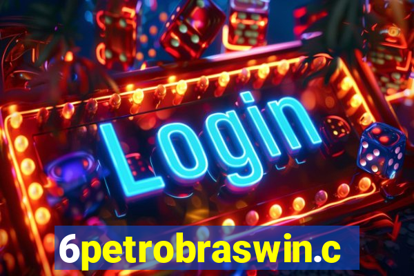 6petrobraswin.com