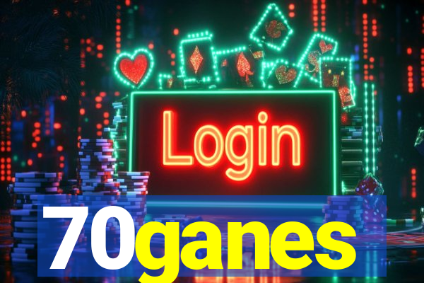 70ganes