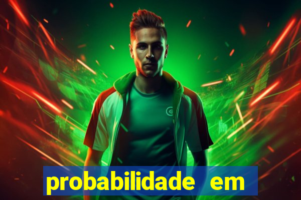 probabilidade em jogos de azar