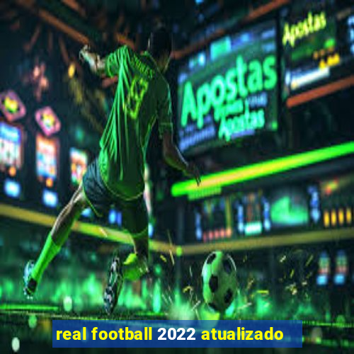 real football 2022 atualizado