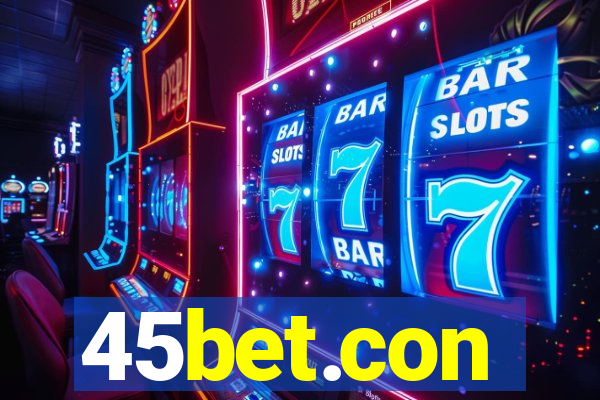 45bet.con