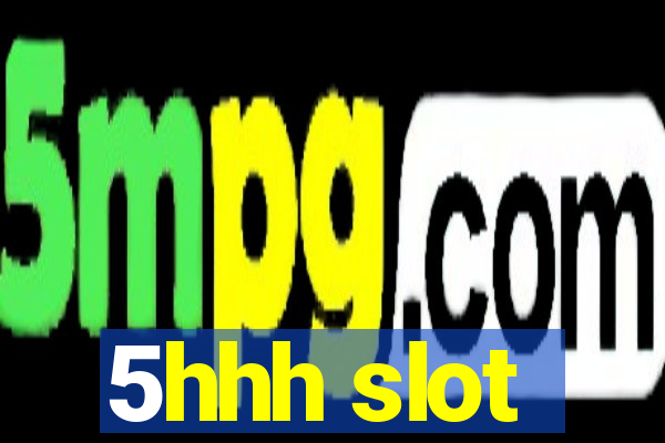 5hhh slot