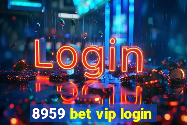 8959 bet vip login