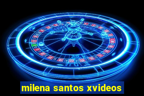 milena santos xvideos