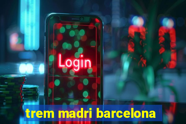 trem madri barcelona