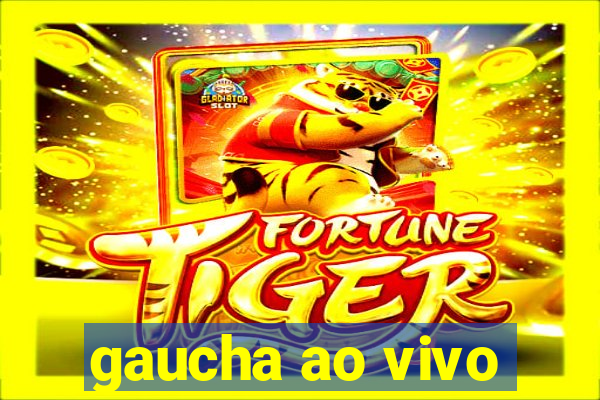 gaucha ao vivo