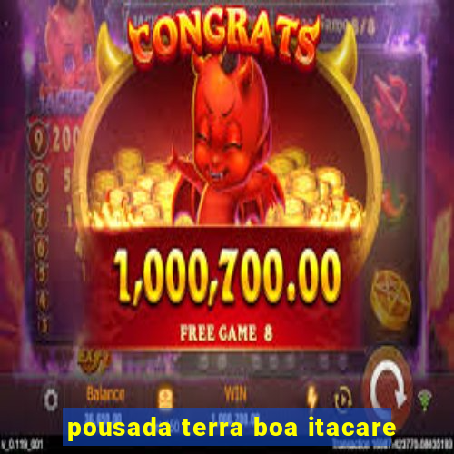 pousada terra boa itacare