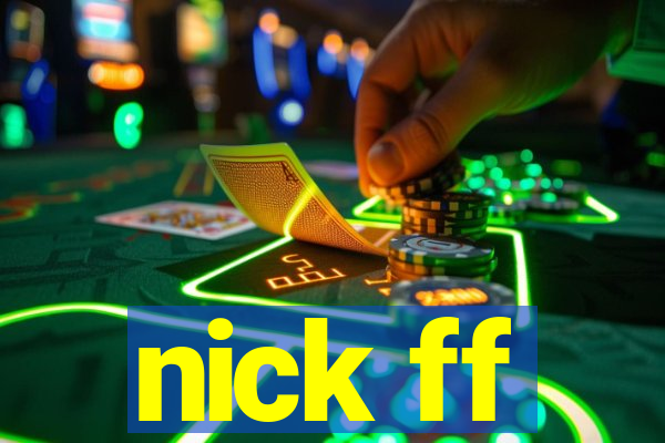 nick ff