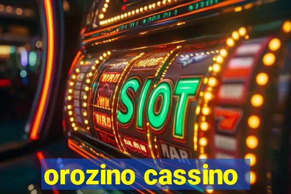 orozino cassino