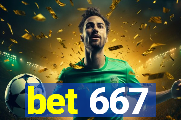 bet 667