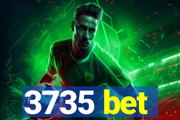 3735 bet