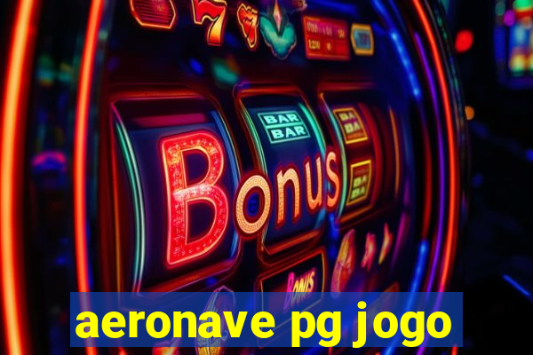 aeronave pg jogo
