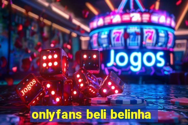 onlyfans beli belinha