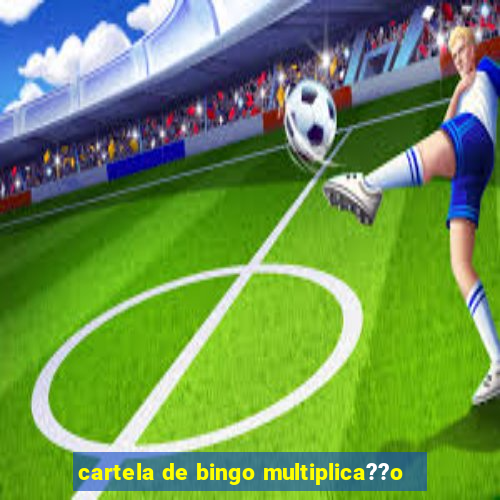 cartela de bingo multiplica??o