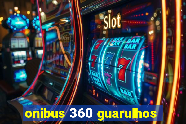 onibus 360 guarulhos