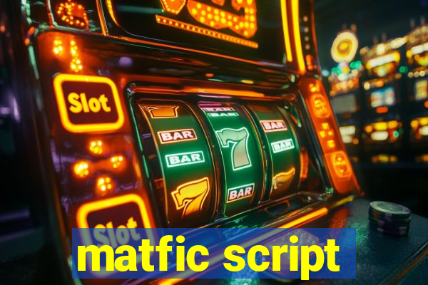 matfic script