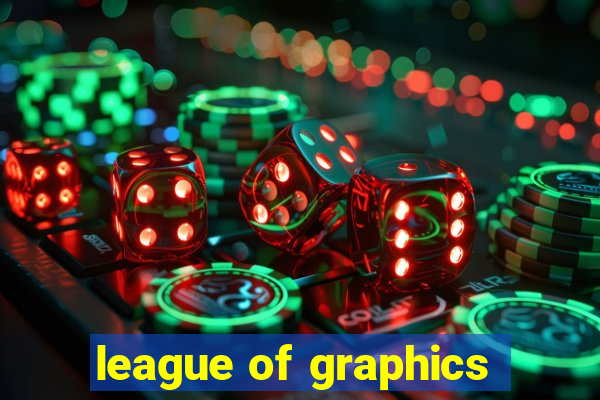 league of graphics