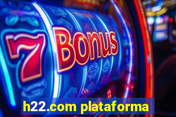h22.com plataforma