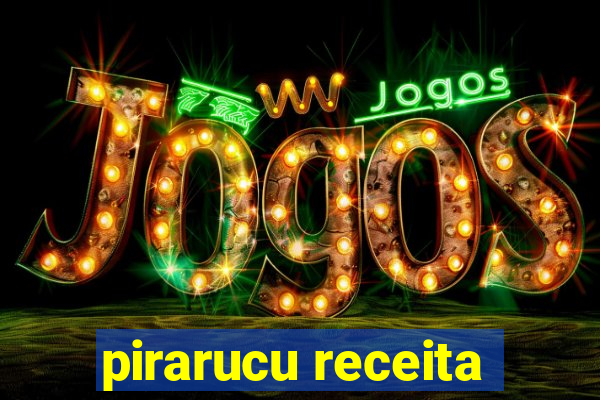 pirarucu receita