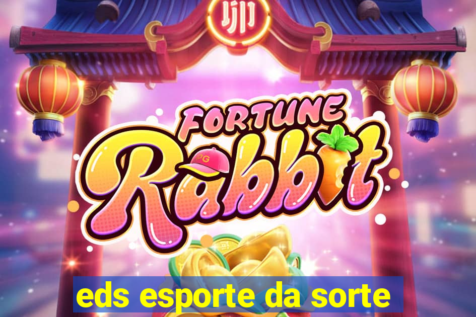 eds esporte da sorte