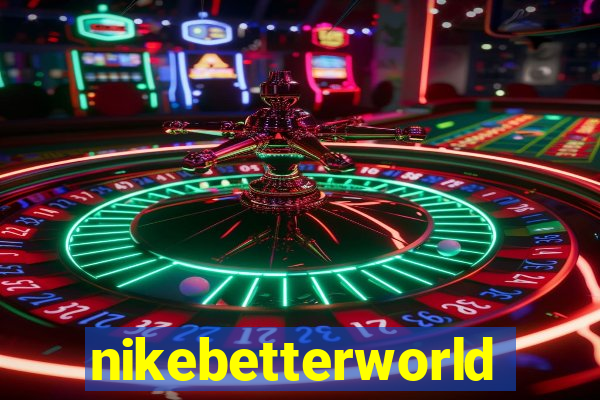 nikebetterworld