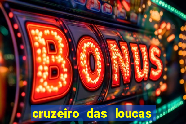 cruzeiro das loucas assistir gratis