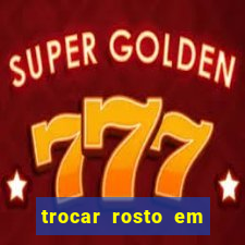 trocar rosto em vídeo grátis