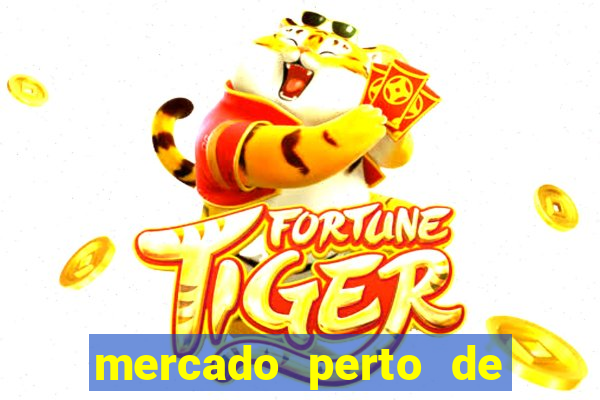 mercado perto de mim open now
