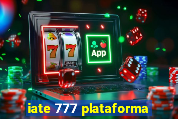 iate 777 plataforma