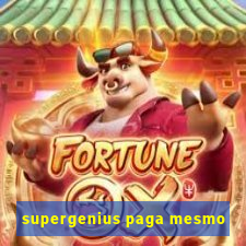 supergenius paga mesmo