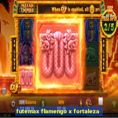 futemax flamengo x fortaleza