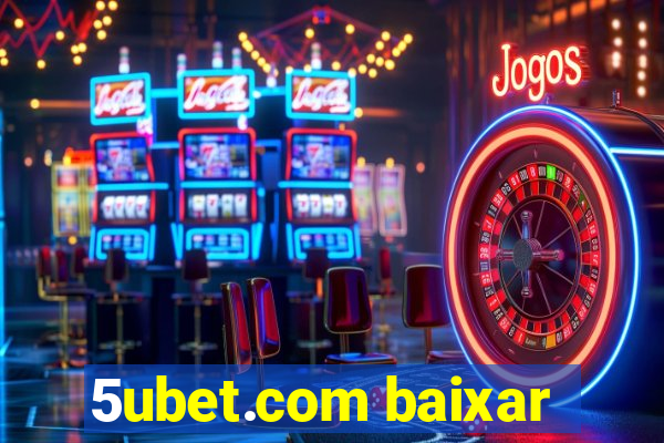 5ubet.com baixar