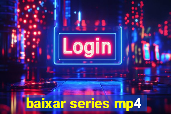baixar series mp4