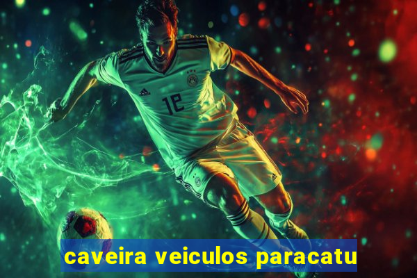 caveira veiculos paracatu