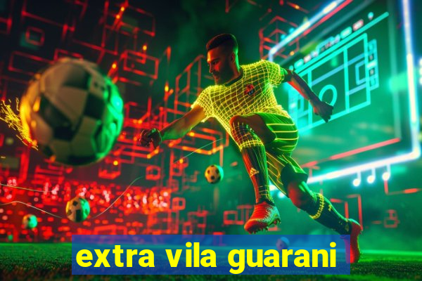 extra vila guarani