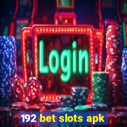 192 bet slots apk