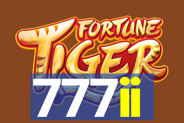 777ii