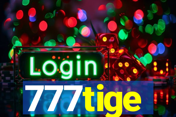 777tige