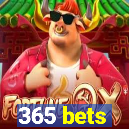 365 bets