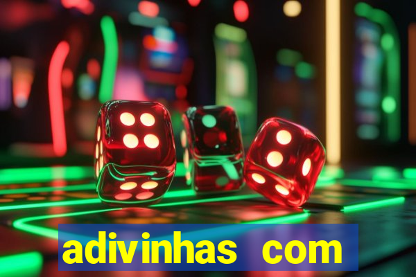 adivinhas com respostas difíceis