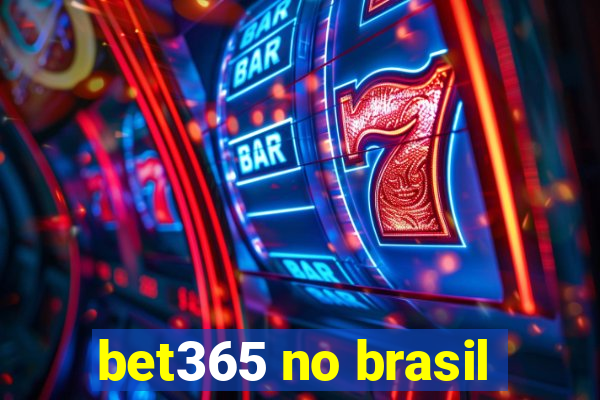 bet365 no brasil