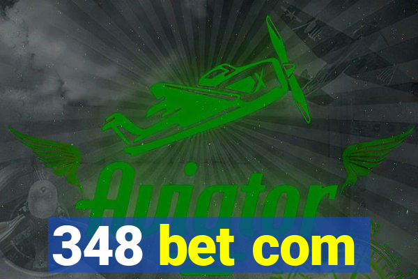 348 bet com