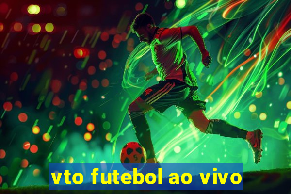 vto futebol ao vivo