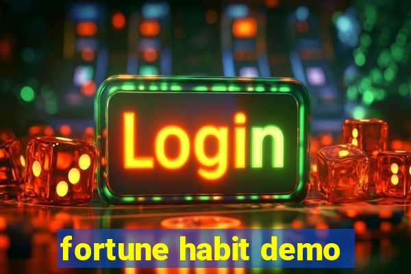 fortune habit demo