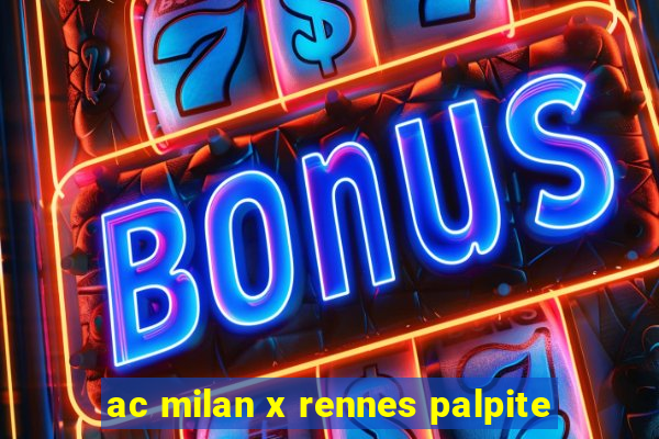 ac milan x rennes palpite